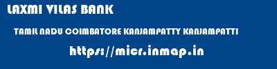 LAXMI VILAS BANK  TAMIL NADU COIMBATORE KANJAMPATTY KANJAMPATTI  micr code